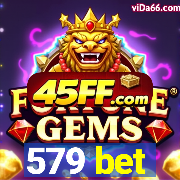 579 bet
